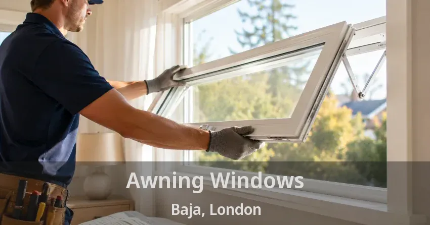 Awning Windows Baja, London - ON