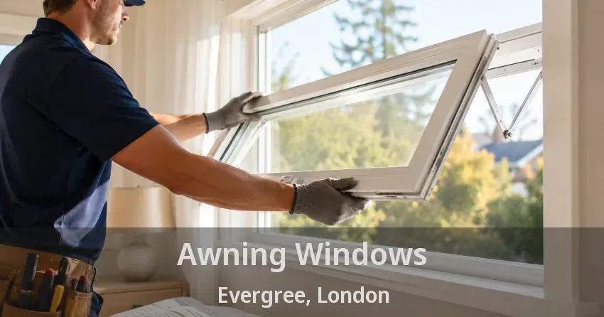 Awning Windows Evergree, London - ON