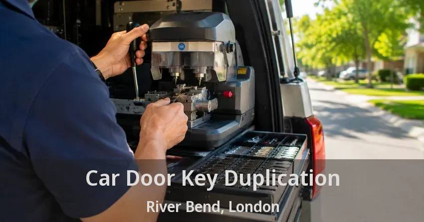 Car Door Key Duplication River Bend, London - ON