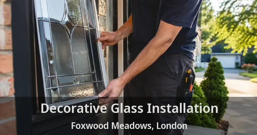 Decorative Glass Installation Foxwood Meadows, London - ON