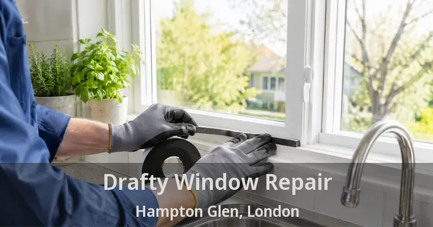 Drafty Window Repair Hampton Glen, London - ON