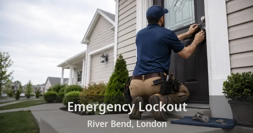 Emergency Lockout River Bend, London - ON