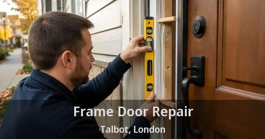 Frame Door Repair Talbot, London - ON