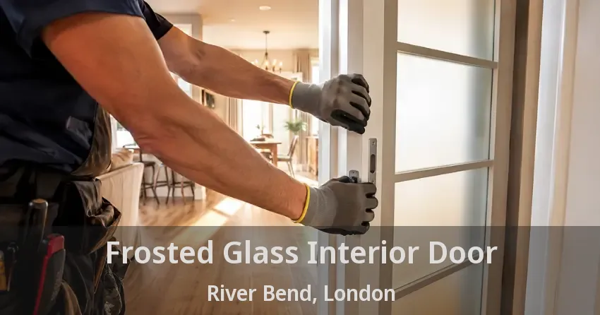 Frosted Glass Interior Door River Bend, London - ON