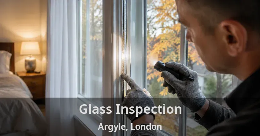 Glass Inspection Argyle, London - ON