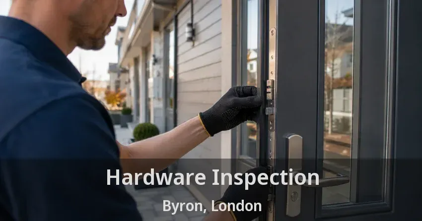 Hardware Inspection Byron, London - ON