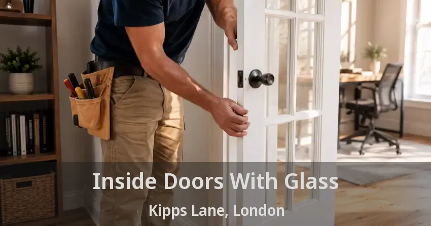 Inside Doors With Glass Kipps Lane, London - ON