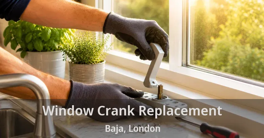 Window Crank Replacement Baja, London - ON